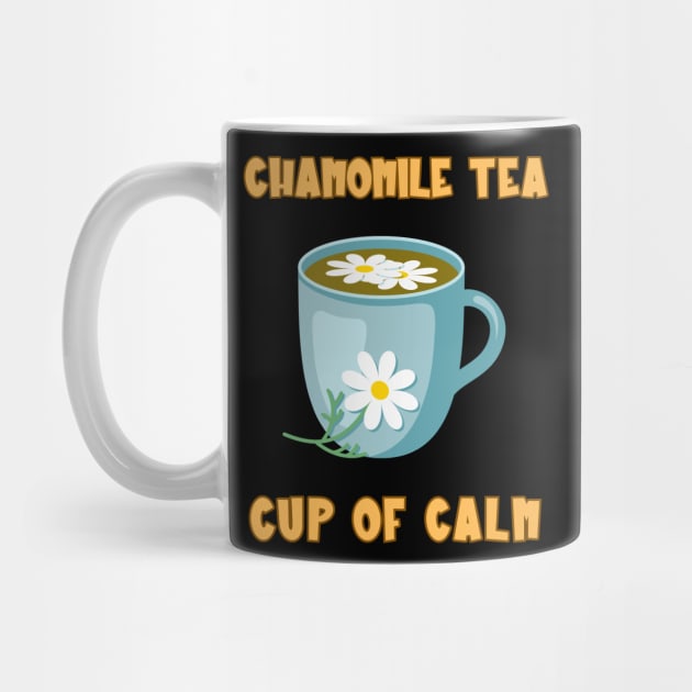 Chamomile Tea Cup Of Calm by Piggy Boxer